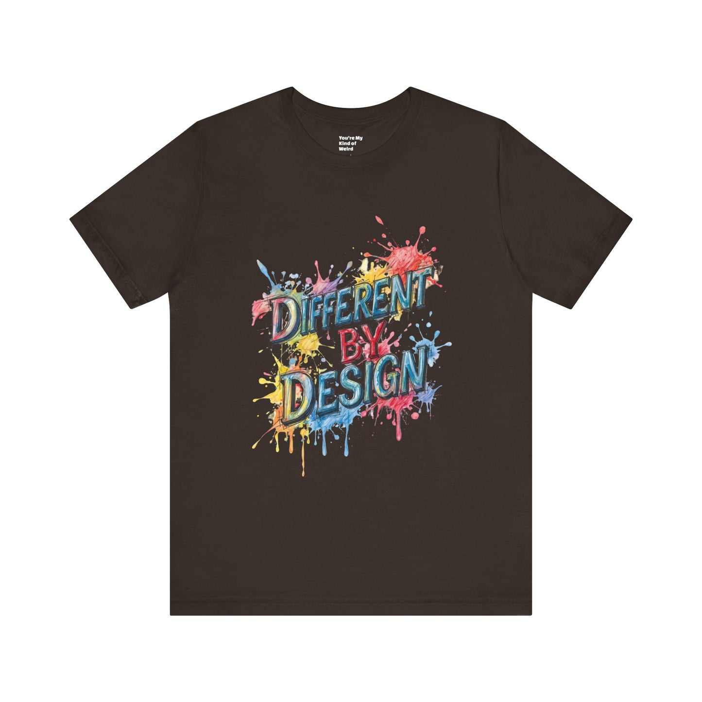 Colorful Different by Design Unisex Tee, Inspirational T-Shirt, Unique Gift for Artists, Creative Expression Apparel, Everyday Wear