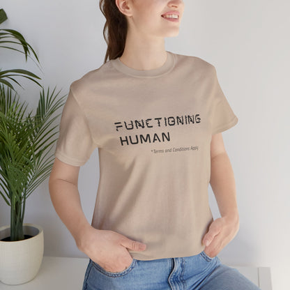 Functioning Human Terms and Conditions Apply Shirt - You're My Kind of Weird