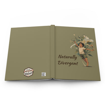 Naturally Divergent (child) Hardcover Journal - Eco - Friendly Note Book for Creative Minds - You're My Kind of Weird