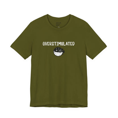 Overstimulated Shirt with Pufferfish | Neurodivergent Tee | Low Sensory Cute Mental Health Shirt - You're My Kind of Weird