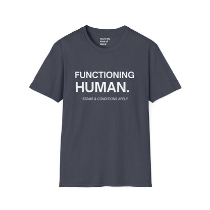 Funny Sarcastic Unisex Tee – Functioning Human, Terms and Conditions Apply Shirt White Text