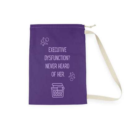 Executive Dysfunction Never Heard of Her Laundry Bag - You're My Kind of Weird