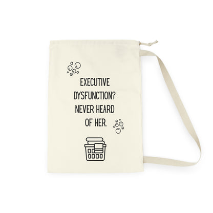 Executive Dysfunction Never Heard of Her Laundry Bag - You're My Kind of Weird