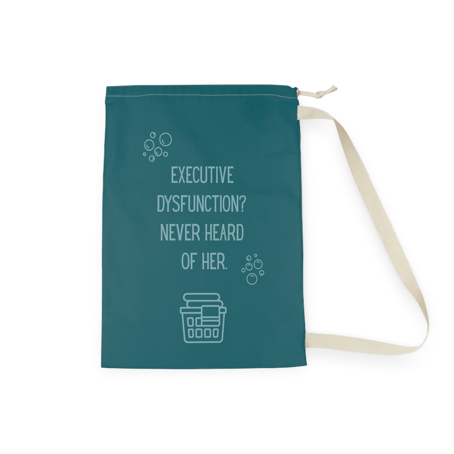 Executive Dysfunction Never Heard of Her Laundry Bag - You're My Kind of Weird