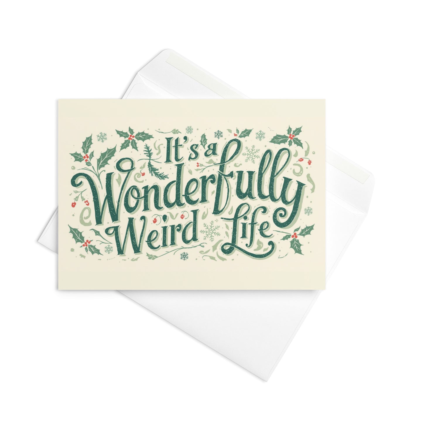 It’s a Wonderfully Weird Life Note Card | 5x7 Blank Greeting Card | Quirky Inspirational Stationery | Fun Gift for Friends & Family - You're My Kind of Weird