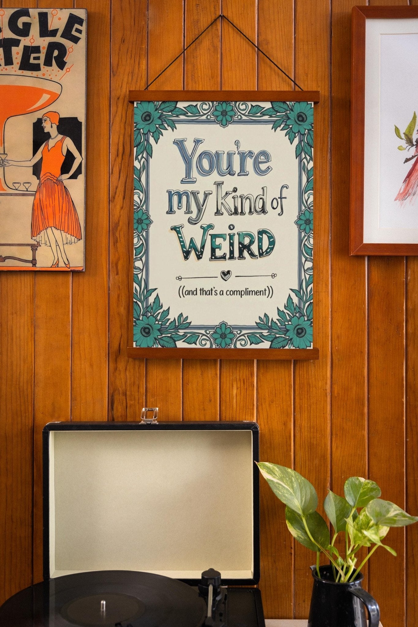 Whimsical Floral Quote Art Print | You're My Kind of Weird (Digital Download) - You're My Kind of Weird
